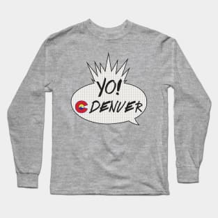 YO! Denver Long Sleeve T-Shirt